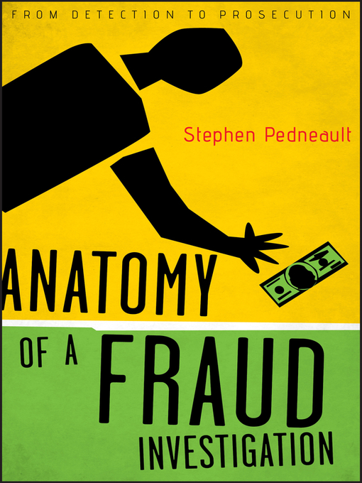 Title details for Anatomy of a Fraud Investigation by Stephen Pedneault - Available